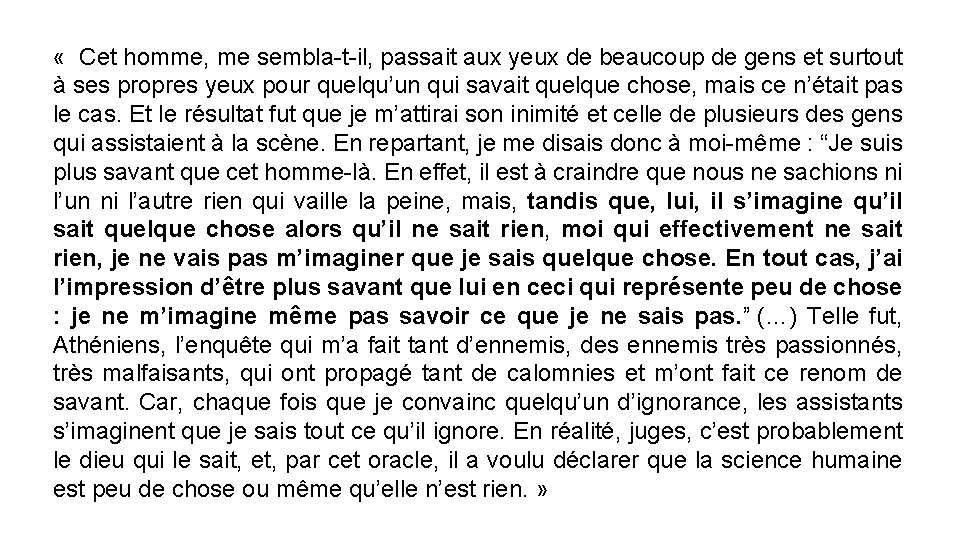  « Cet homme, me sembla-t-il, passait aux yeux de beaucoup de gens et