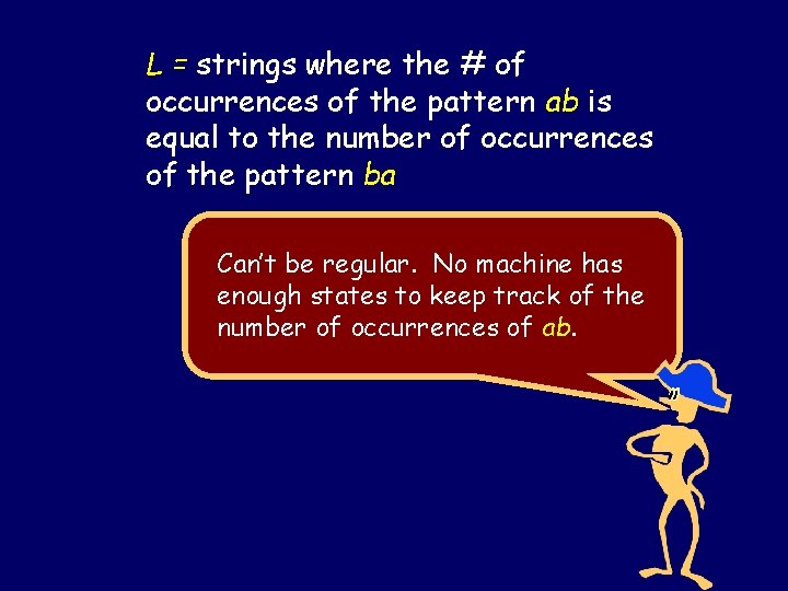 L = strings where the # of occurrences of the pattern ab is equal L = strings where the # of occurrences of the pattern ab is equal