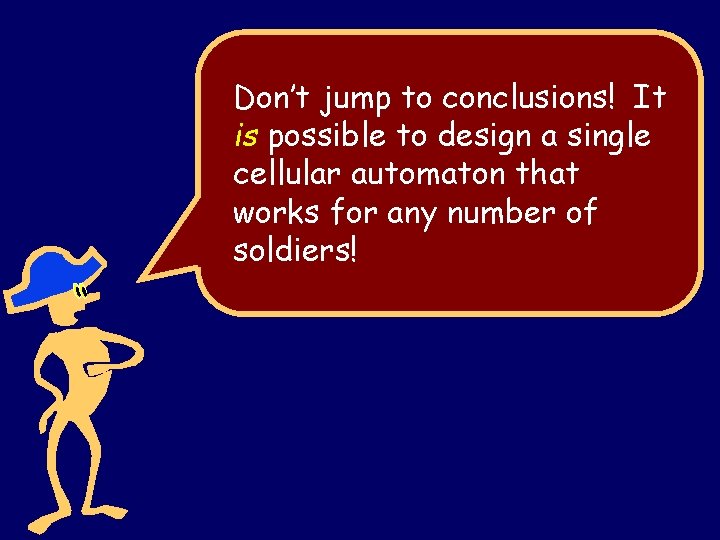 Don’t jump to conclusions! It is possible to design a single cellular automaton that Don’t jump to conclusions! It is possible to design a single cellular automaton that