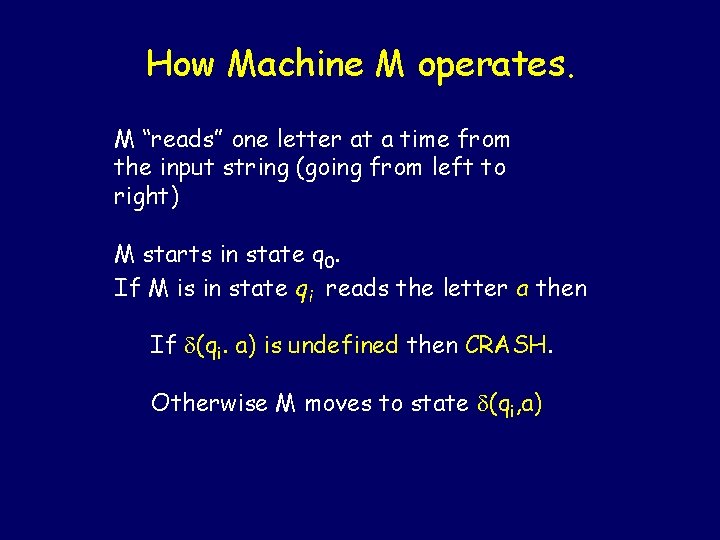 How Machine M operates. M “reads” one letter at a time from the input How Machine M operates. M “reads” one letter at a time from the input