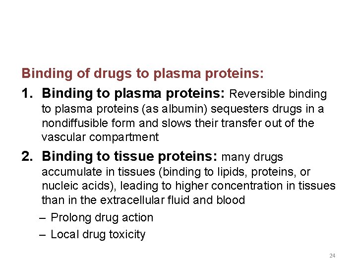 Binding of drugs to plasma proteins: 1. Binding to plasma proteins: Reversible binding to