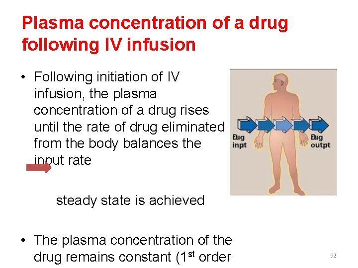 Plasma concentration of a drug following IV infusion • Following initiation of IV infusion,