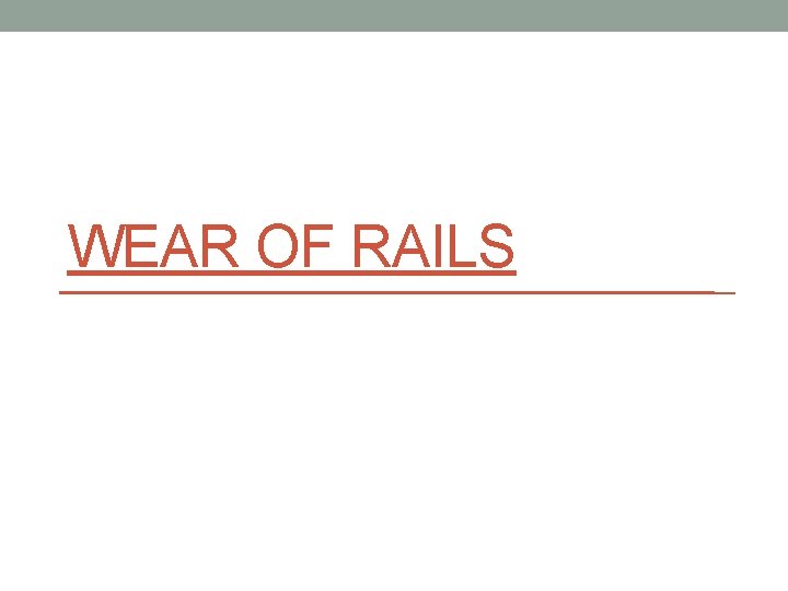 WEAR OF RAILS 