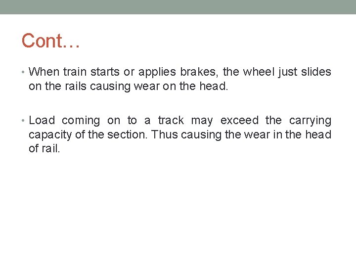 Cont… • When train starts or applies brakes, the wheel just slides on the