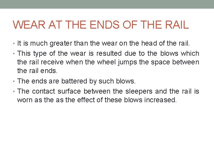 WEAR AT THE ENDS OF THE RAIL • It is much greater than the