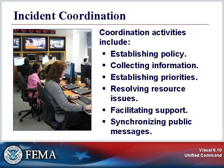 Incident Coordination activities include: § Establishing policy. § Collecting information. § Establishing priorities. §