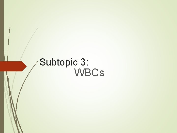 Subtopic 3: WBCs 