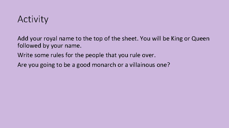 Activity Add your royal name to the top of the sheet. You will be