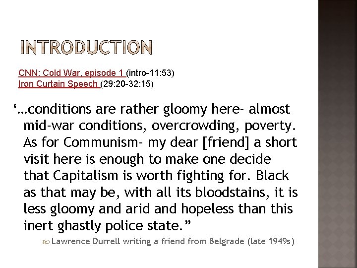 CNN: Cold War, episode 1 (intro-11: 53) Iron Curtain Speech (29: 20 -32: 15)