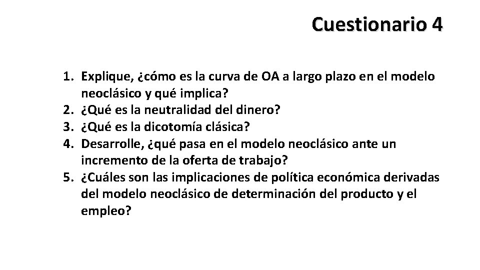 Cuestionario 4 1. Explique, ¿cómo es la curva de OA a largo plazo en