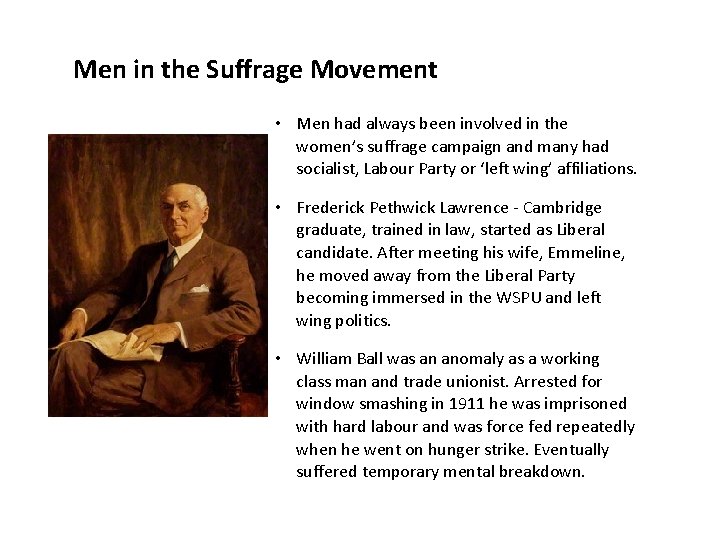 Men in the Suffrage Movement • Men had always been involved in the women’s