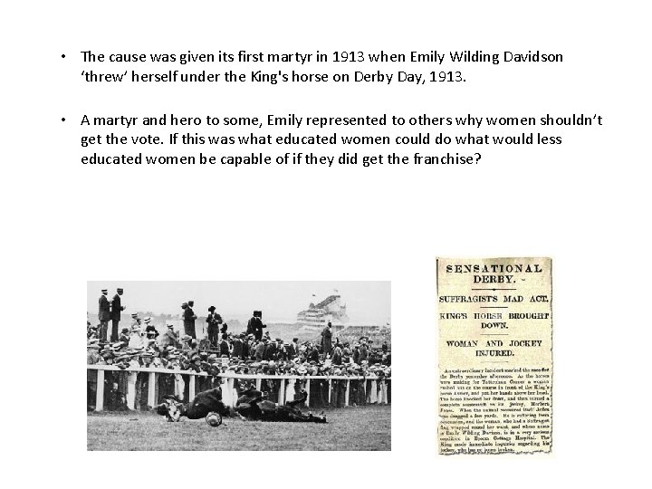  • The cause was given its first martyr in 1913 when Emily Wilding