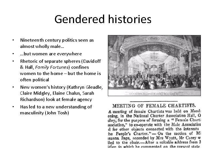 Gendered histories • • • Nineteenth century politics seen as almost wholly male… …but