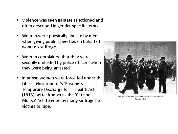  • Violence was seen as state sanctioned and often described in gender specific