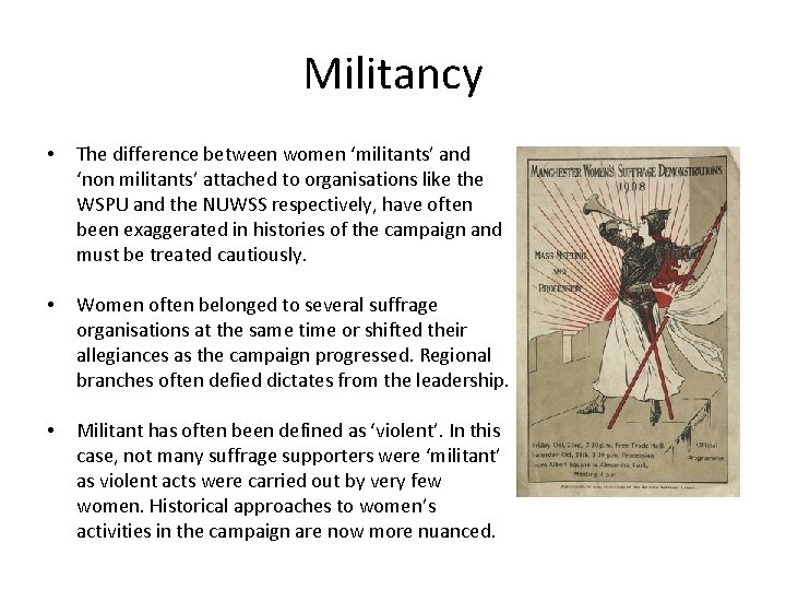 Militancy • The difference between women ‘militants’ and ‘non militants’ attached to organisations like