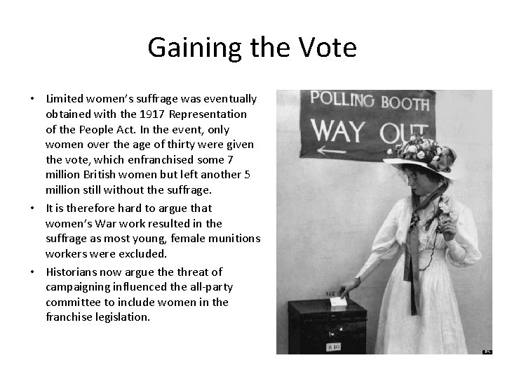 Gaining the Vote • Limited women’s suffrage was eventually obtained with the 1917 Representation