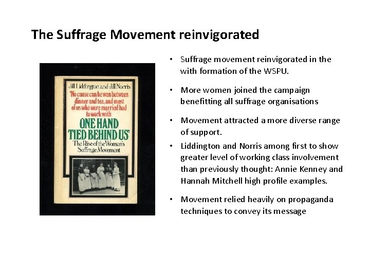 The Suffrage Movement reinvigorated • Suffrage movement reinvigorated in the with formation of the