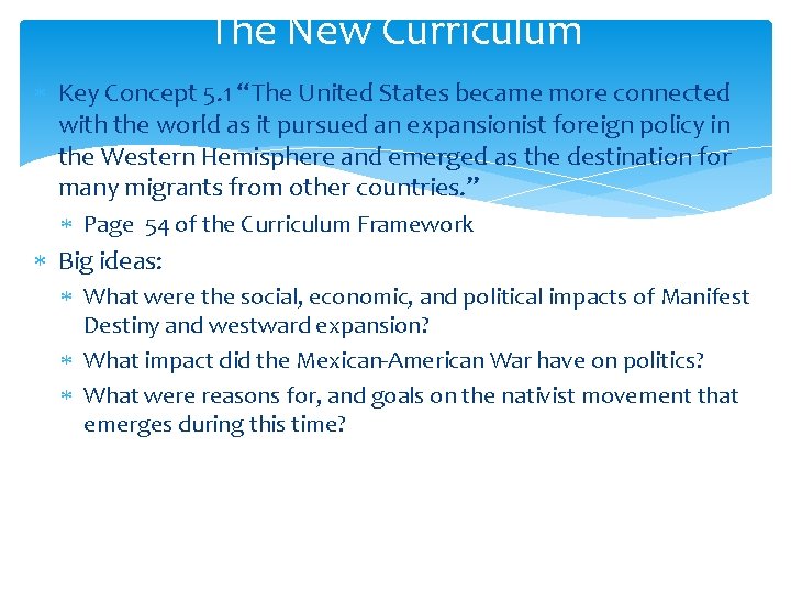 The New Curriculum Key Concept 5. 1 “The United States became more connected with