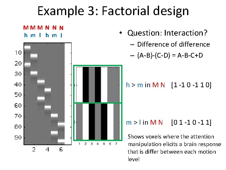 Example 3: Factorial design MMM N N N h m l • Question: Interaction?