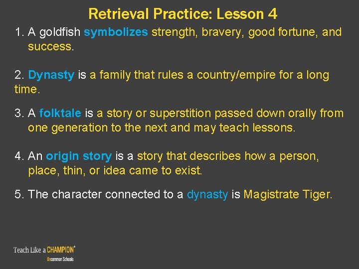 Retrieval Practice: Lesson 4 1. A goldfish symbolizes strength, bravery, good fortune, and success. Retrieval Practice: Lesson 4 1. A goldfish symbolizes strength, bravery, good fortune, and success.