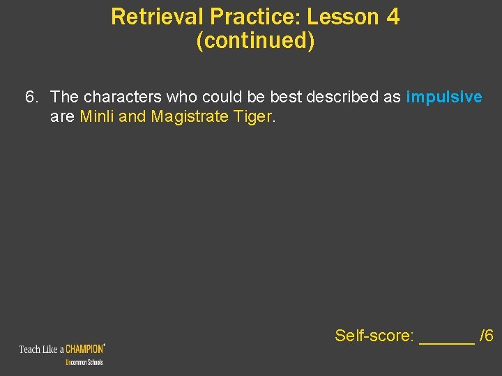 Retrieval Practice: Lesson 4 (continued) 6. The characters who could be best described as Retrieval Practice: Lesson 4 (continued) 6. The characters who could be best described as