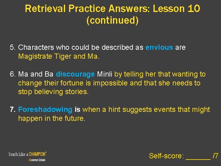 Retrieval Practice Answers: Lesson 10 (continued) 5. Characters who could be described as envious Retrieval Practice Answers: Lesson 10 (continued) 5. Characters who could be described as envious
