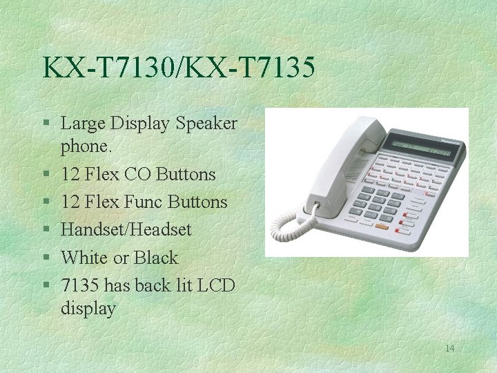 KX-T 7130/KX-T 7135 § Large Display Speaker phone. § 12 Flex CO Buttons §