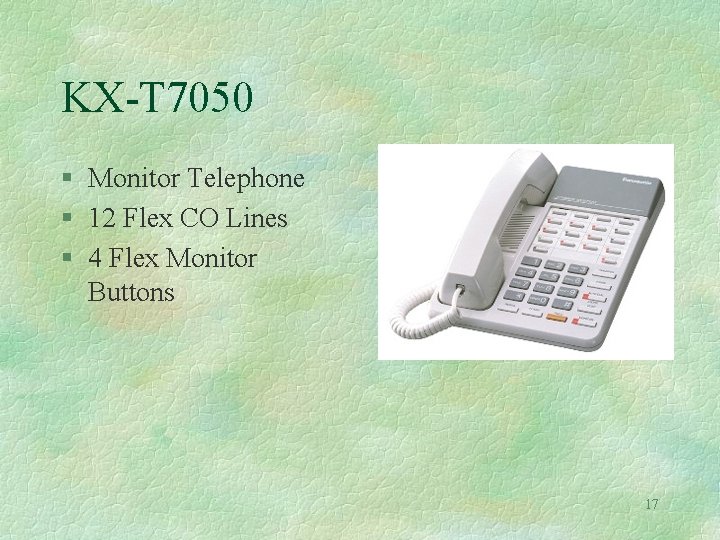 KX-T 7050 § Monitor Telephone § 12 Flex CO Lines § 4 Flex Monitor