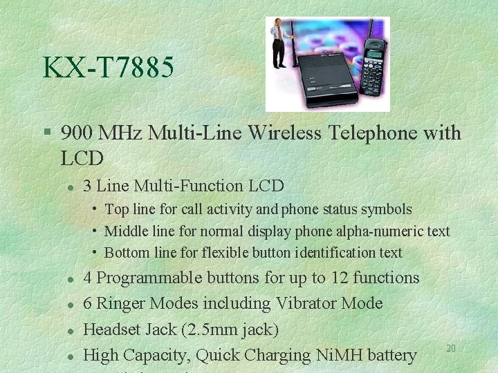 KX-T 7885 § 900 MHz Multi-Line Wireless Telephone with LCD l 3 Line Multi-Function