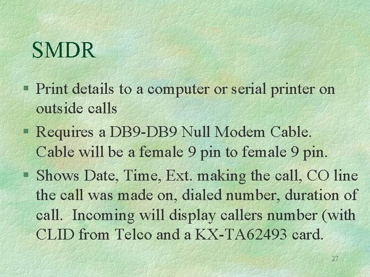 SMDR § Print details to a computer or serial printer on outside calls §