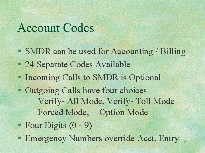 Account Codes § § SMDR can be used for Accounting / Billing 24 Separate