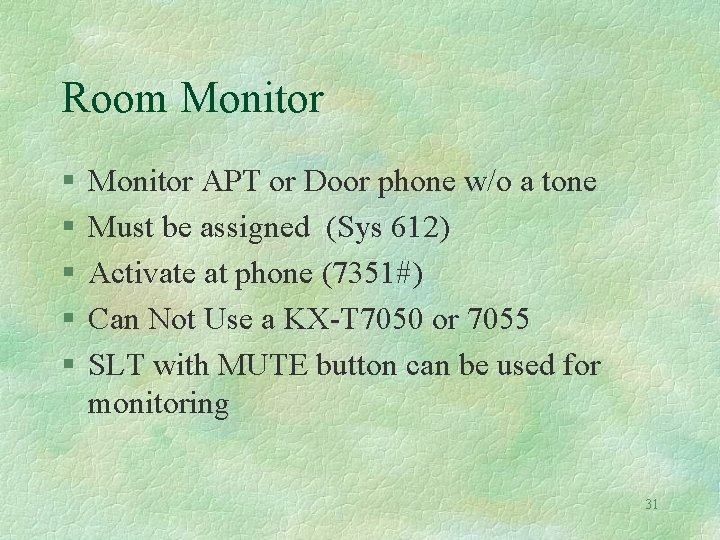 Room Monitor § § § Monitor APT or Door phone w/o a tone Must