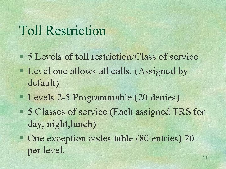 Toll Restriction § 5 Levels of toll restriction/Class of service § Level one allows