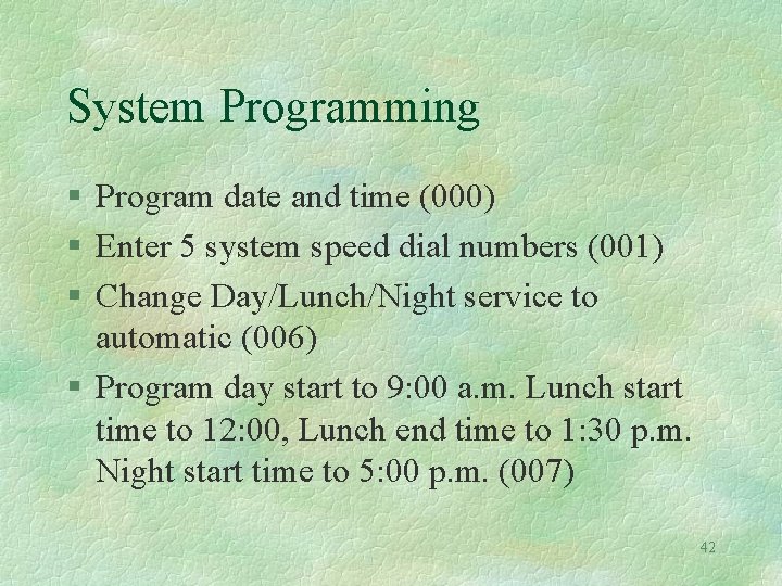 System Programming § Program date and time (000) § Enter 5 system speed dial