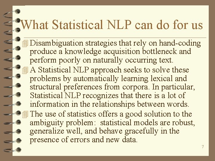 What Statistical NLP can do for us 4 Disambiguation strategies that rely on hand-coding
