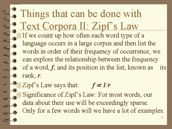 Things that can be done with Text Corpora II: Zipf’s Law 4 If we