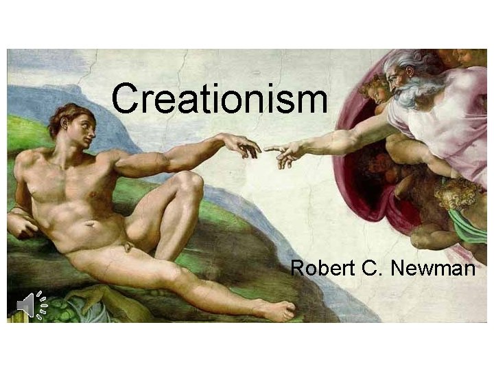 Creationism Robert C. Newman 
