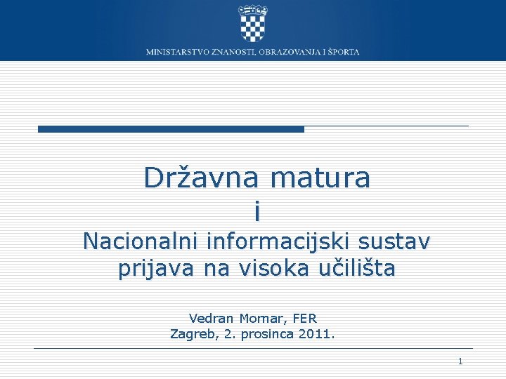 Državna matura i Nacionalni informacijski sustav prijava na visoka učilišta Vedran Mornar, FER Zagreb,