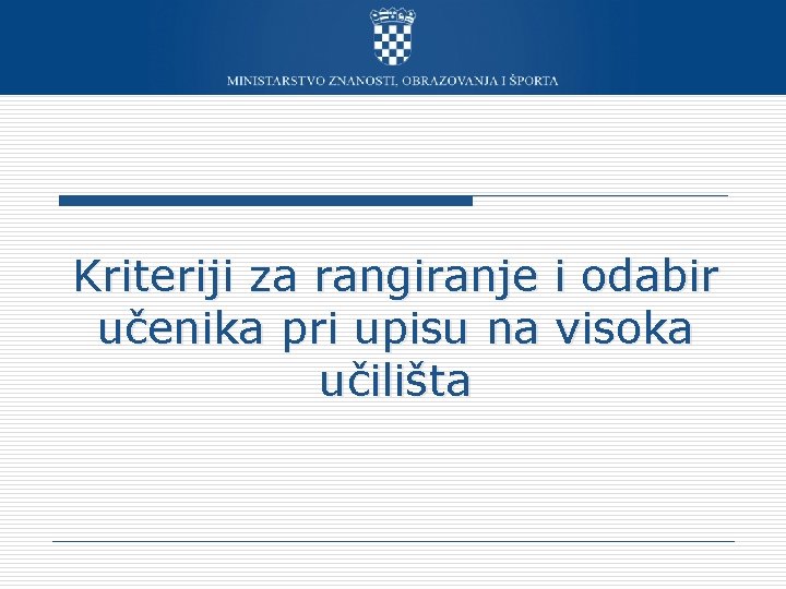 Kriteriji za rangiranje i odabir učenika pri upisu na visoka učilišta 