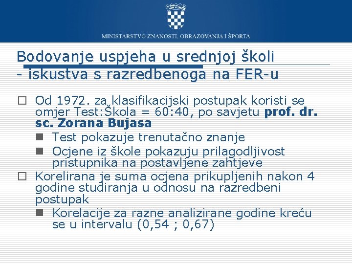 Bodovanje uspjeha u srednjoj školi - iskustva s razredbenoga na FER-u o Od 1972.