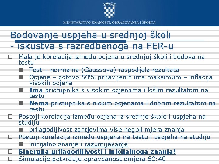 Bodovanje uspjeha u srednjoj školi - iskustva s razredbenoga na FER-u o Mala je