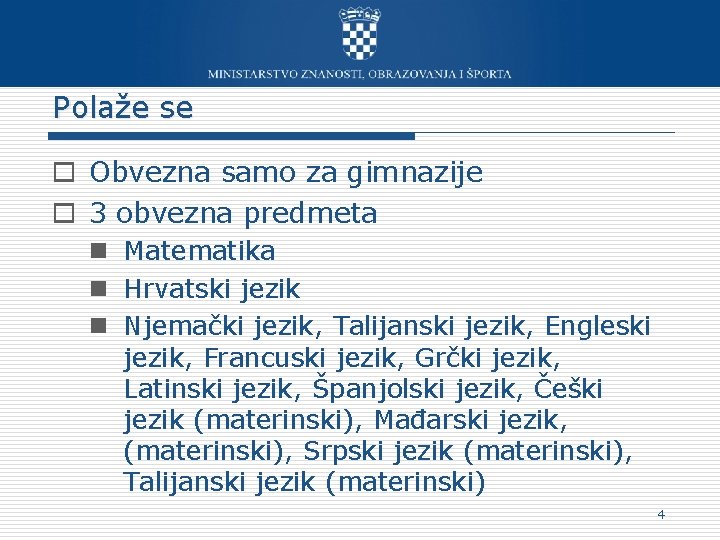 Polaže se o Obvezna samo za gimnazije o 3 obvezna predmeta n Matematika n