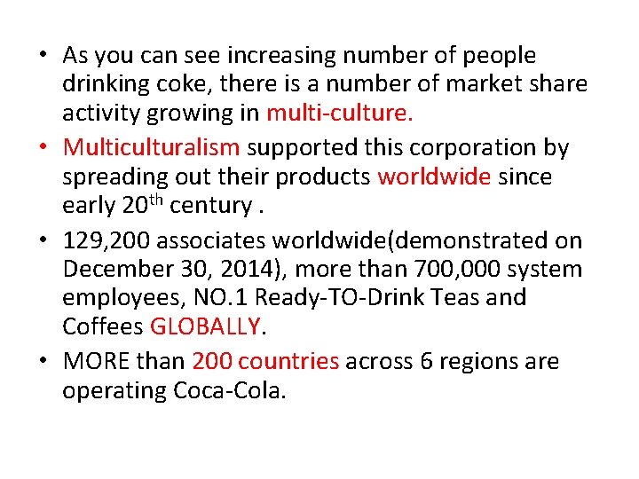  • As you can see increasing number of people drinking coke, there is