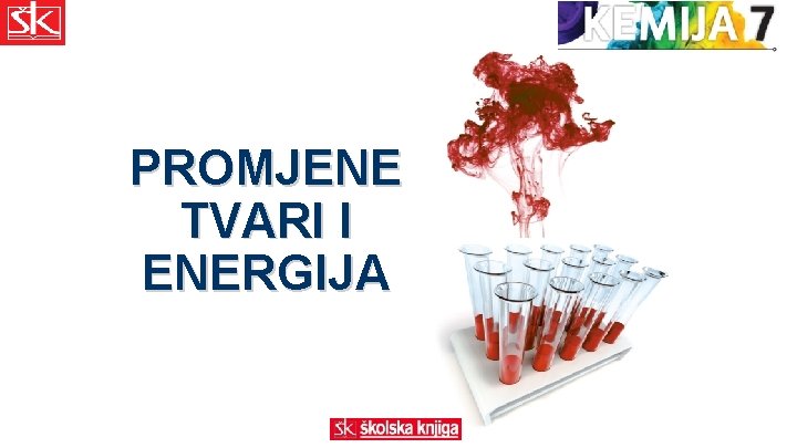 PROMJENE TVARI I ENERGIJA 