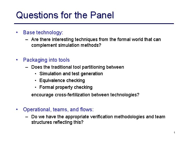 Questions for the Panel Base technology Are there