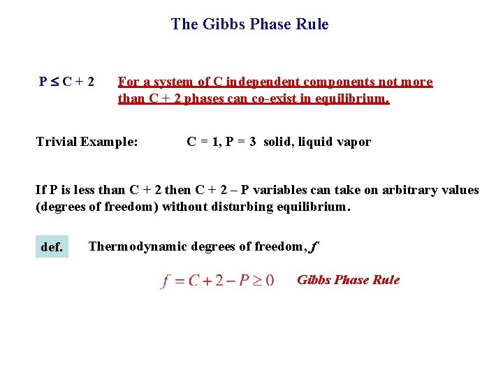 The Gibbs Phase Rule P C+2 For a system of C independent components not
