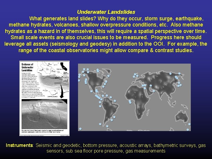 Underwater Landslides What generates land slides? Why do they occur, storm surge, earthquake, methane