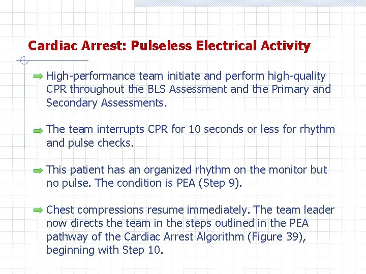 Cardiac Arrest: Pulseless Electrical Activity High-performance team initiate and perform high-quality CPR throughout the