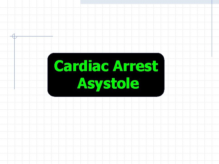 Cardiac Arrest Asystole 