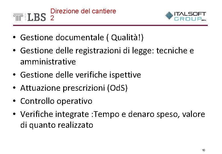 Direzione del cantiere 2 • Gestione documentale ( Qualità!) • Gestione delle registrazioni di